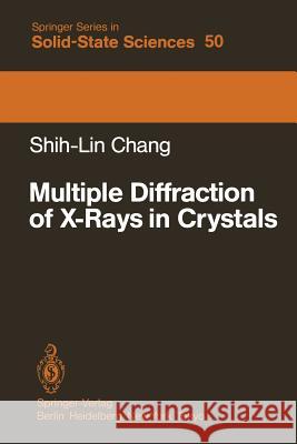 Multiple Diffraction of X-Rays in Crystals Shih-Lin In-Hang 9783642821684 Springer-Verlag Berlin and Heidelberg GmbH & 