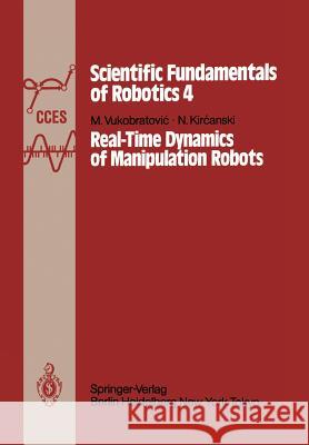 Real-Time Dynamics of Manipulation Robots M. Vukobratovic, N. Kircanski 9783642822001
