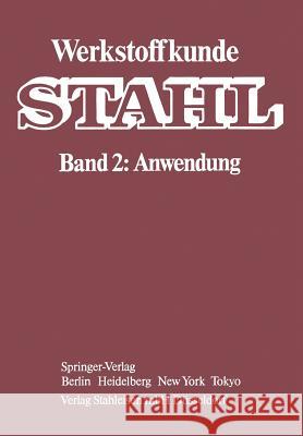 Werkstoffkunde Stahl: Band 2: Anwendung Jäniche, W. 9783642822094 Springer