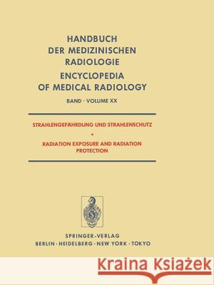 Strahlengefahrdung Und Strahlenschutz / Radiation Exposure and Radiation Protection P. Van Wollgens 9783642822308 Springer