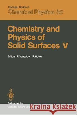 Chemistry and Physics of Solid Surfaces V R. Vanselow R. Howe 9783642822551 Springer