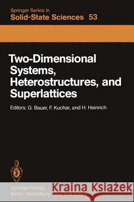 Two-Dimensional Systems, Heterostructures, and Superlattices: Proceedings of the International Winter School Mauterndorf, Austria, February 26 - March Bauer, G. 9783642823138