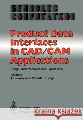 Product Data Interfaces in Cad/CAM Applications: Design, Implementation and Experiences Encarnacao, J. 9783642824289 Springer