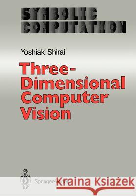 Three-Dimensional Computer Vision Yoshiaki Shirai 9783642824319 Springer