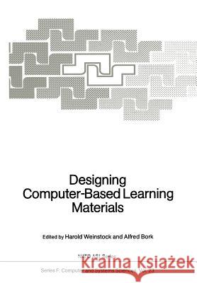 Designing Computer-Based Learning Materials Harold Weinstock Alfred Bork 9783642826566 Springer
