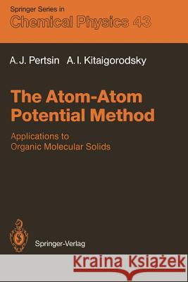 The Atom-Atom Potential Method: Applications to Organic Molecular Solids Pertsin, Alexander J. 9783642827143 Springer