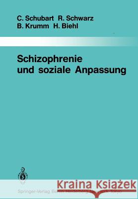 Schizophrenie Und Soziale Anpassung: Eine Prospektive Längsschnittuntersuchung Jablensky, A. 9783642827808 Springer