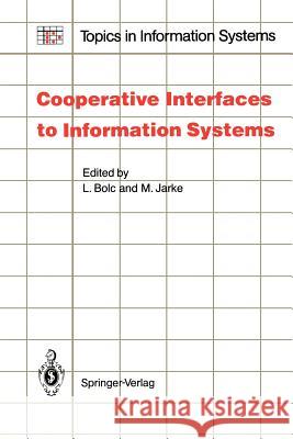 Cooperative Interfaces to Information Systems Leonard Bolc Matthias Jarke 9783642828171 Springer