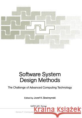 Software System Design Methods: The Challenge of Advanced Computing Technology Skwirzynski, Josef K. 9783642828485 Springer
