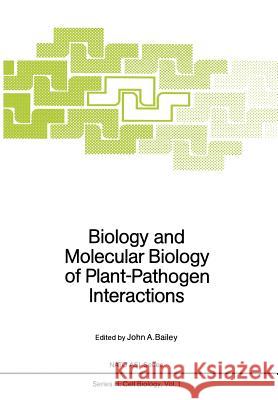 Biology and Molecular Biology of Plant-Pathogen Interactions John A. Bailey 9783642828515 Springer