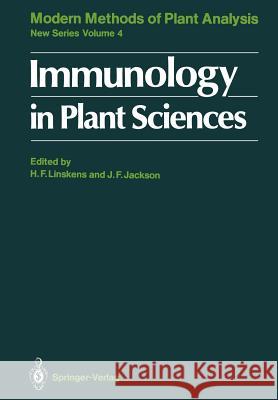 Immunology in Plant Sciences Hans-Ferdinand Linskens John F. Jackson 9783642828553