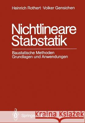 Nichtlineare Stabstatik: Baustatische Methoden Grundlagen Und Anwendungen Rothert, Heinrich 9783642828980 Springer