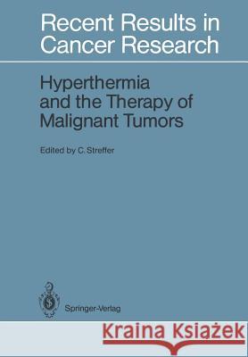 Hyperthermia and the Therapy of Malignant Tumors Christian Streffer 9783642829574 Springer