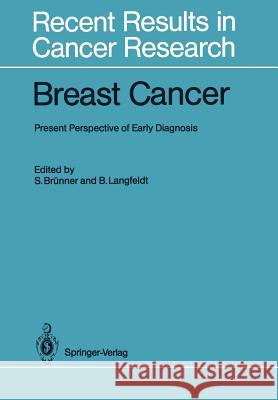 Breast Cancer: Present Perspective of Early Diagnosis Brünner, Sam 9783642829666 Springer