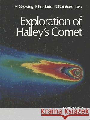 Exploration of Halley's Comet Michael Grewing Francoise Praderie Rudeger Reinhard 9783642829734