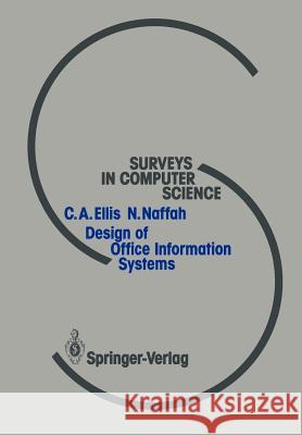 Design of Office Information Systems Clarence A. Ellis, Najah Naffah 9783642830976 Springer-Verlag Berlin and Heidelberg GmbH & 