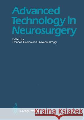 Advanced Technology in Neurosurgery Franco Pluchino Giovanni Broggi 9783642831256 Springer