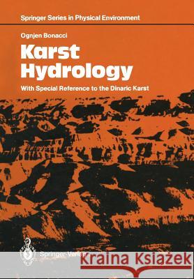 Karst Hydrology: With Special Reference to the Dinaric Karst Vidovic-Culic, Zjena 9783642831676 Springer