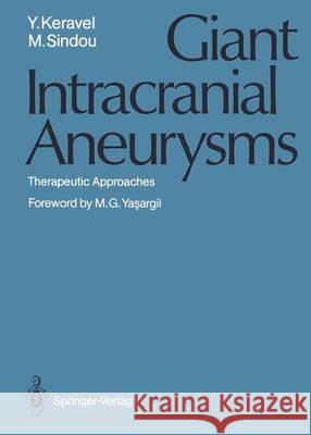 Giant Intracranial Aneurysms: Therapeutic Approaches Yasargil, M. G. 9783642831737 Springer