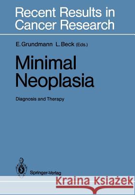Minimal Neoplasia: Diagnosis and Therapy Grundmann, Ekkehard 9783642832475 Springer