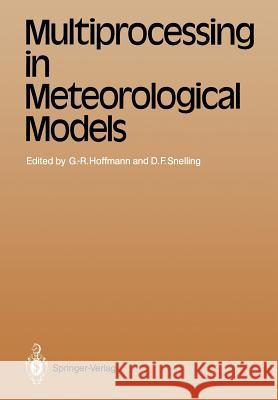 Multiprocessing in Meteorological Models Geerd-R Hoffmann David F. Snelling 9783642832505