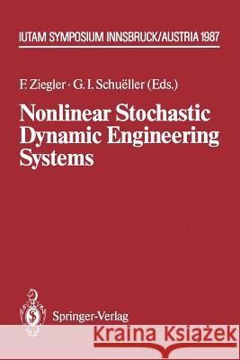 Nonlinear Stochastic Dynamic Engineering Systems: Iutam Symposium Innsbruck/Igls, Austria, June 21-26, 1987 Ziegler, Franz 9783642833366 Springer