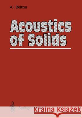 Acoustics of Solids Abraham I. Beltzer 9783642833724 Springer