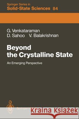 Beyond the Crystalline State: An Emerging Perspective Venkataraman, Ganesan 9783642834363 Springer