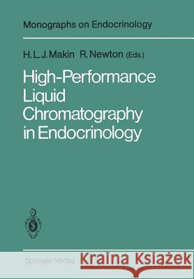 High-Performance Liquid Chromatography in Endocrinology H. L. J. Makin R. Newton 9783642834691 Springer