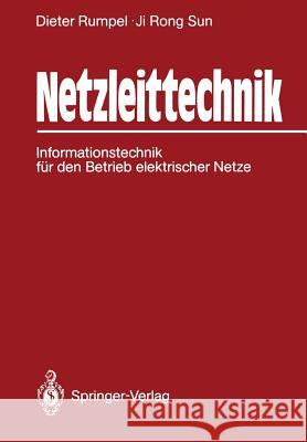 Netzleittechnik: Informationstechnik Für Den Betrieb Elektrischer Netze Rumpel, Dieter 9783642835148 Springer