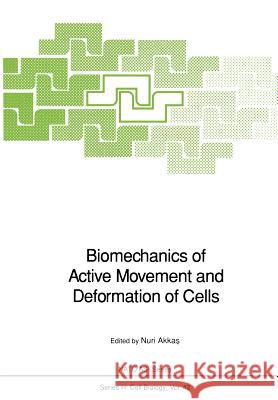 Biomechanics of Active Movement and Deformation of Cells Nuri Akkas 9783642836336 Springer