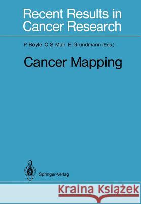 Cancer Mapping Peter Boyle Calum S. Muir Ekkehard Grundmann 9783642836534