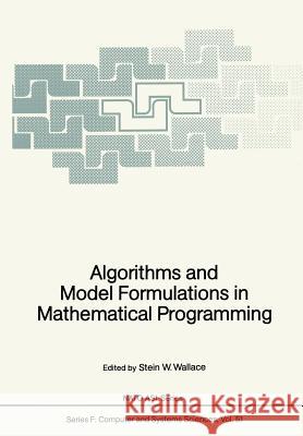 Algorithms and Model Formulations in Mathematical Programming Stein W Stein W. Wallace 9783642837265 Springer