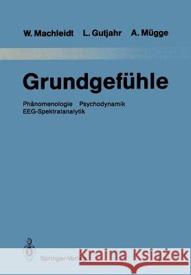Grundgefühle: Phänomenologie Psychodynamik Eeg-Spektralanalytik Hinrichs, Hermann 9783642839078 Springer