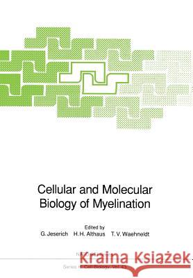 Cellular and Molecular Biology of Myelination Gunnar Jeserich Hans H. Althaus Thomas V. Waehneldt 9783642839702