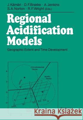 Regional Acidification Models: Geographic Extent and Time Development Kämäri, Juha 9783642839962 Springer