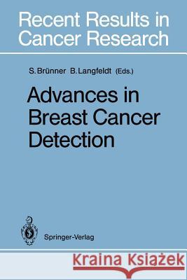 Advances in Breast Cancer Detection Sam B Bent Langfeldt 9783642840678