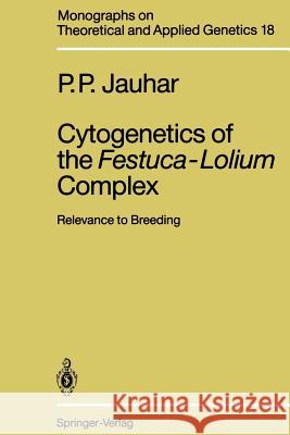 Cytogenetics of the Festuca-Lolium Complex: Relevance to Breeding Jauhar, Prem P. 9783642840883 Springer