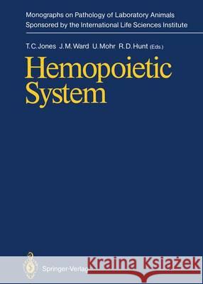 Hemopoietic System Thomas C. Jones Jerrold M. Ward Ulrich Mohr 9783642841125
