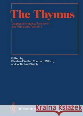 The Thymus: Diagnostic Imaging, Functions, and Pathologic Anatomy Donner, M. W. 9783642841941 Springer