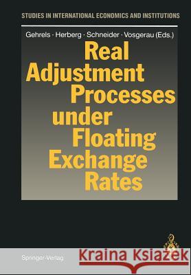 Real Adjustment Processes Under Floating Exchange Rates Baumgarten, K. 9783642842009 Springer