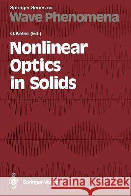 Nonlinear Optics in Solids: Proceedings of the International Summer School, Aalborg, Denmark, July 31--August 4, 1989 Keller, Ole 9783642842085 Springer