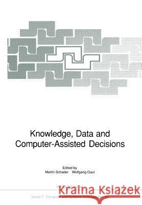 Knowledge, Data and Computer-Assisted Decisions Martin Schader Wolfgang A. Gaul 9783642842207 Springer