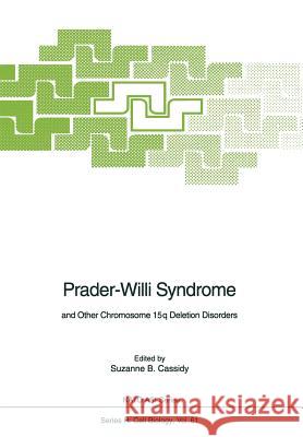 Prader-Willi Syndrome: And Other Chromosome 15q Deletion Disorders Cassidy, Suzanne B. 9783642842856 Springer