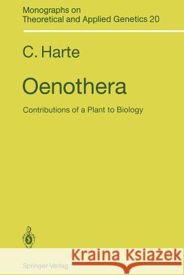 Oenothera: Contributions of a Plant to Biology Harte, Cornelia 9783642842887 Springer