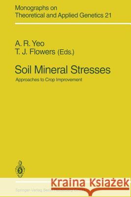 Soil Mineral Stresses: Approaches to Crop Improvement Yeo, Anthony R. 9783642842917 Springer