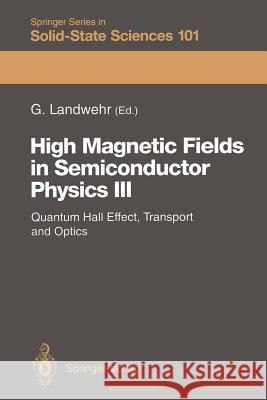 High Magnetic Fields in Semiconductor Physics III: Quantum Hall Effect, Transport and Optics Gottfried Landwehr 9783642844102 Springer-Verlag Berlin and Heidelberg GmbH & 