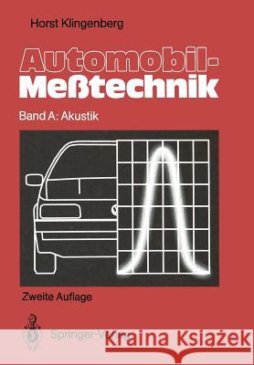 Automobil-Meßtechnik: Band A: Akustik Klingenberg, Horst 9783642844461 Springer