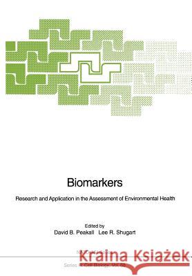 Biomarkers: Research and Application in the Assessment of Environmental Health Peakall, David B. 9783642846335 Springer
