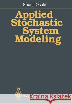 Applied Stochastic System Modeling Shunji Osaki 9783642846830 Springer